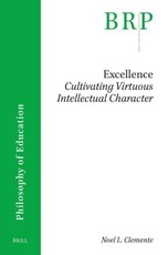 Excellence: Cultivating Virtuous Intellectual Character