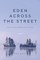 Eden Across the Street and Other Formative Places