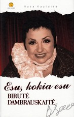Esu, kokia esu. Birutė Dambrauskaitė
