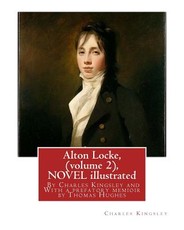 Alton Locke, By Charles Kingsley (volume 2), A NOVEL illustrated