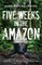 Five Weeks in the Amazon