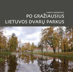 Po gražiausius Lietuvos dvarų parkus