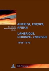 America, Europe, Africa, 1945-1973- l'AmÃ©rique, l'Europe, l'Afrique, 1945-1973