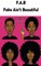 F.A.B. Fake Ain't Beautiful