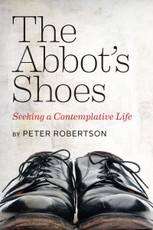 Abbot's Shoes: Seeking a Contemplative Life