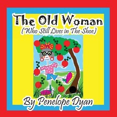 The Old Woman (Who Still Lives in the Shoe)