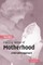 Making Sense of Motherhood