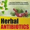 Herbal Antibiotics: A Collection Of Guidebooks To Help Beginners Learn The Benefits Of All The Herbal Antibiotics