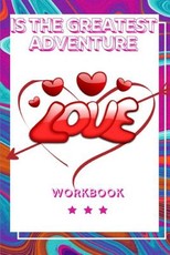 Love Is the Greatest Adventure
