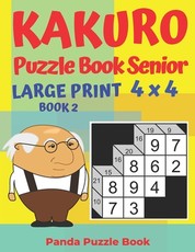Kakuro Puzzle Book Senior - Large Print 4 x 4 - Book 2