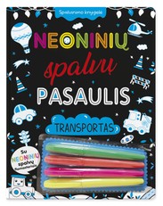 Neoninių spalvų pasaulis. Transportas. Spalvinimo knygelė su neoniniais flomasteriais