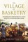 The Village of Basketry