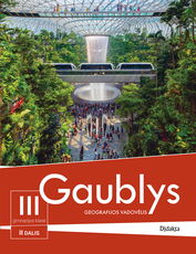GAUBLYS. Geografijos vadovėlis III gimnazijos klasei II dalis (2022 m. BUP)