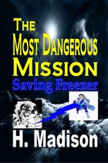 Madison, H: The Most Dangerous Mission