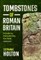 Tombstones of Roman Britain