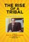 The Rise of a Tribal