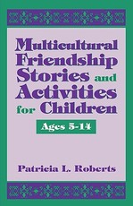 Multicultural Friendship Stories and Activities for Children Ages 5-14