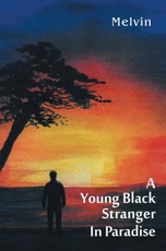 Melvin: Young Black Stranger in Paradise
