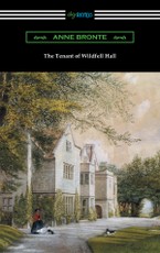 The Tenant of Wildfell Hall (with an Introduction by Mary Augusta Ward)