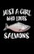 Just A Girl Who Loves Salmons