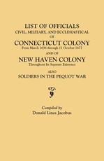 List of Officials, Civil, Military, and Ecclesiastical, of Connecticut Colony from March 1636 Through 11 October 1677 and of New Haven Colony Througho