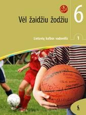 Vėl žaidžiu žodžiu. Lietuvių kalbos vadovėlis 6 klasei. Pirmoji knyga (serija „Šok“) Vėl žaidžiu žodžiu. Lietuvių kalbos vadovėlis 6 klasei. Pirmoji knyga (serija „Šok“)