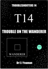 Trouble on the Wanderer (Troubleshooters 14)