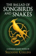 Ballad of Songbirds and Snakes (A Hunger Games     Novel)