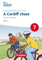 Go Ahead 7. Jahrgangsstufe - Realschule Bayern 2017 - A Cardiff chase - Lektüre mit Hörbuch und Rätseln