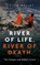 River of Life, River of Death