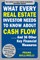 What Every Real Estate Investor Needs to Know about Cash Flow... and 36 Other Key Financial Measures