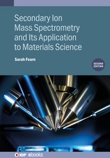 Secondary Ion Mass Spectrometry and Its Application to Materials Science (Second Edition)
