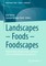 Landscapes - Foods - Foodscapes