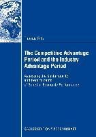 The Competitive Advantage Period and the Industry Advantage Period
