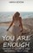 Your Are Enough