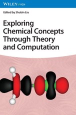 Exploring Chemical Concepts Through Theory and Computation
