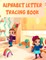 Alphabet Letter Tracing Book