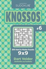 Sudoku Knossos - 200 Hard to Master Puzzles 9x9 (Volume 6)