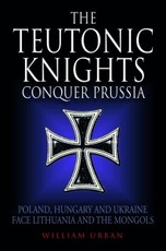 The Teutonic Knights Conquer Prussia