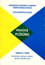 Naujas požiūris. Sutrikusio intelekto asmenys: teisinis reguliavimas