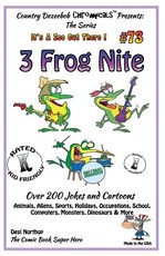 3 Frog Nite - Over 200 Jokes + Cartoons - Animals, Aliens, Sports, Holidays, Occupations, School, Computers, Monsters, Dinosaurs & More- in BLACK and WHITE