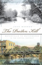 Poesten Kill: Waterfalls to Waterworks in the Capital District