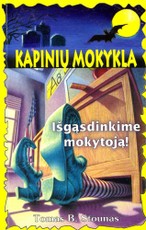 Kapinių mokykla. Išgąsdinkime mokytoją!
