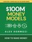 $100M Money Models