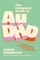 The Complete Guide to AuDHD
