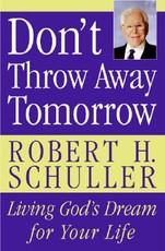 Don't Throw Away Tomorrow