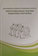 Įkvepiančios istorijos iš ekokaimų patirties. Ekotechnologijų taikymo praktikoje pavyzdžiai