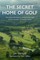 The Secret Home of Golf