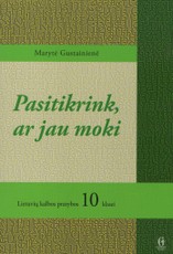 Pasitikrink ar jau moki. Lietuvių kalbos pratybos 10 klasei