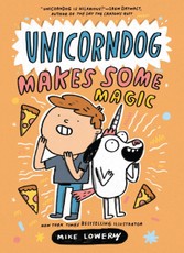 Unicorndog #2: Unicorndog Makes Some Magic